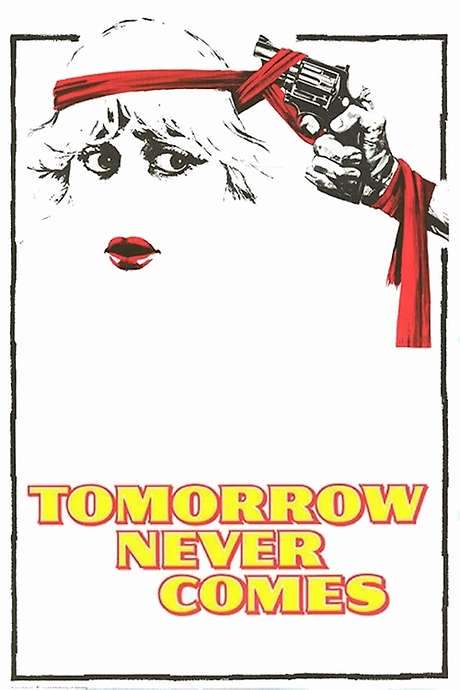Tomorrow Never Comes